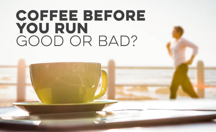 Coffee Before You Run - Good or Bad?