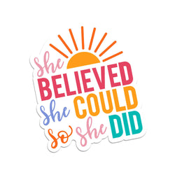 Motivational Sticker - She Believed She Could So She Did