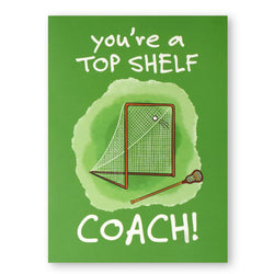 Guys Lacrosse Greeting Card - Top Shelf Lacrosse Coach