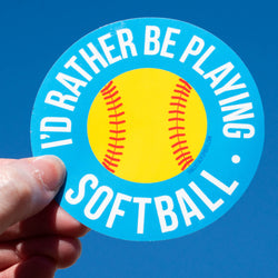 Softball Sticker - I'd Rather Be Playing Softball