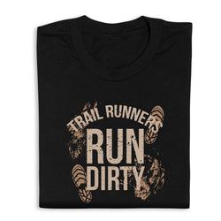 Black t-shirt with 'Trail Runner Run Dirty' text and graphic on a white background
