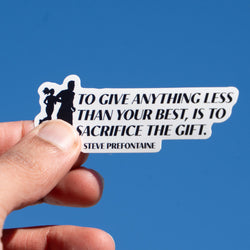 Running Sticker - To Give Anything Less Than Your Best
