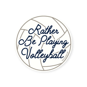 Volleyball Sticker - Rather Be Playing Volleyball