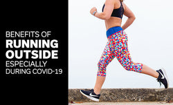 Benefits to Staying Active & Running Outside During COVID-19