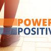 Power of Positivity