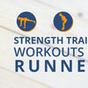 Strength Training Workout for Runners