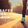 How To Feel Safer When You Run