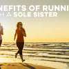 Benefits of Running With A Sole Sister