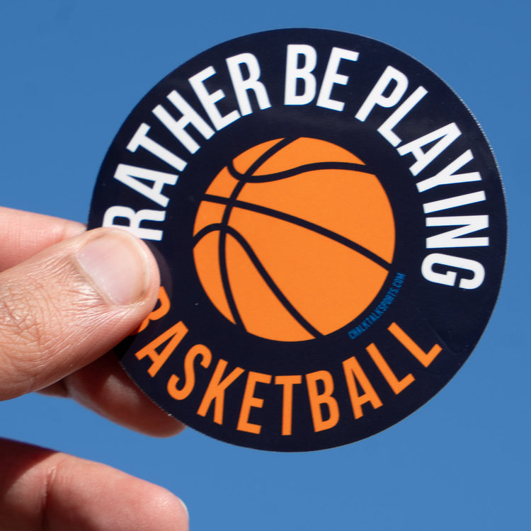 Basketball Sticker - I'd Rather Be Playing Basketball