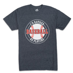 Baseball CTS ProBlend™ T-Shirt - I'd Rather Be Playing Baseball