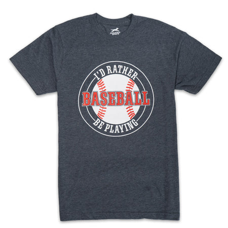 Baseball CTS ProBlend™ T-Shirt - I'd Rather Be Playing Baseball