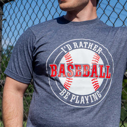 Baseball CTS ProBlend™ T-Shirt - I'd Rather Be Playing Baseball
