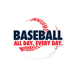 Baseball Sticker - Baseball All Day Everyday