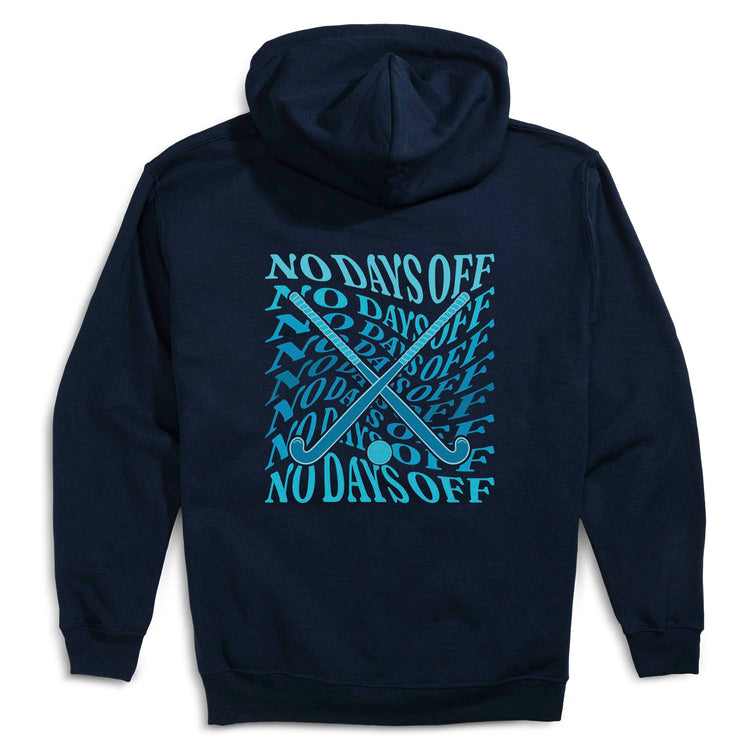 Field Hockey Hooded Sweatshirt - No Days Off Field Hockey (Back Design)