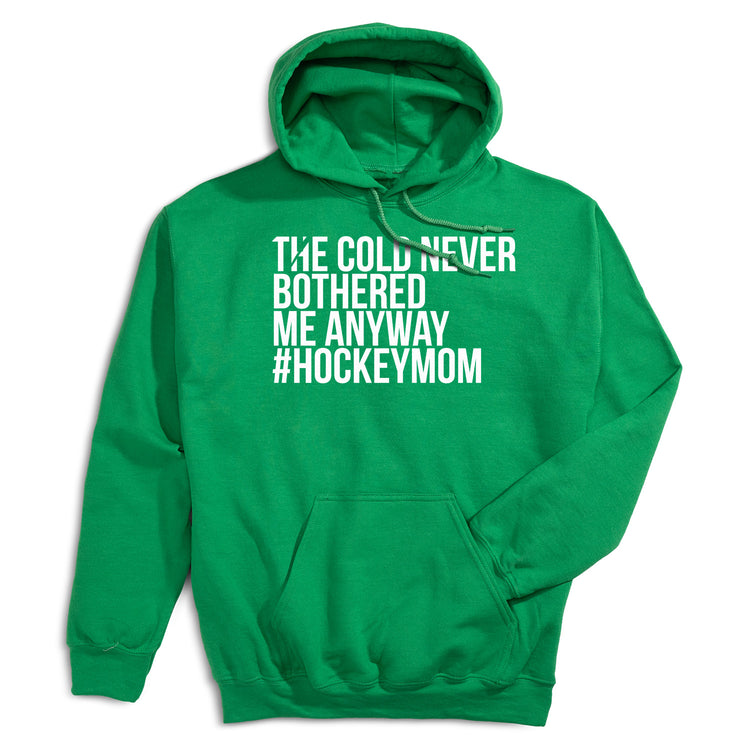 Hockey Hooded Sweatshirt - The Cold Never Bothered Me Anyway #HockeyMom [Green/Adult Small] - SS