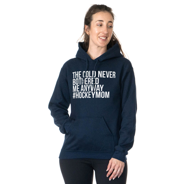 Hockey Hooded Sweatshirt - The Cold Never Bothered Me Anyway #HockeyMom