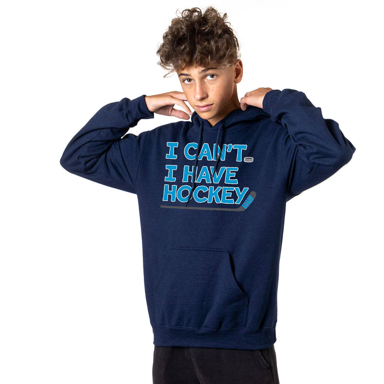 Hockey Hooded Sweatshirt - I Can't. I Have Hockey.