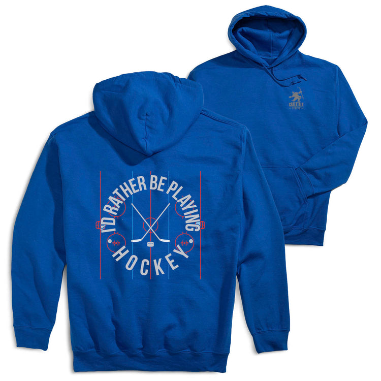 Hockey Hooded Sweatshirt - Rather Be Playing Hockey (Back Design) 