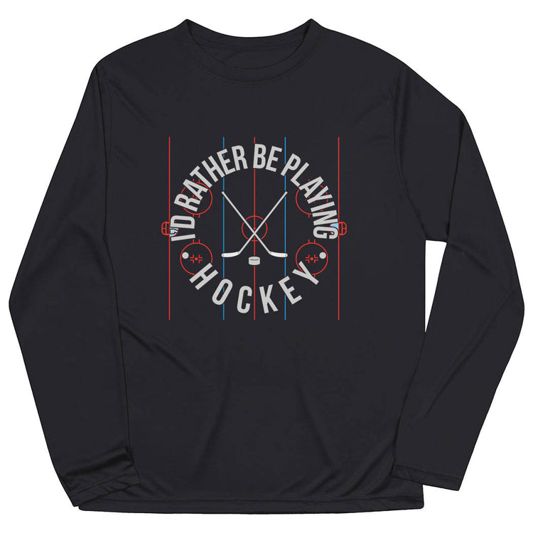 Hockey Long Sleeve Performance Tee - Rather Be Playing Hockey