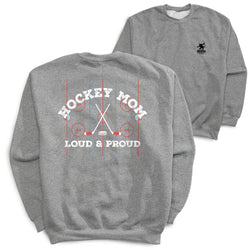 Hockey Crewneck Sweatshirt - Loud and Proud Hockey Mom (Back Design)