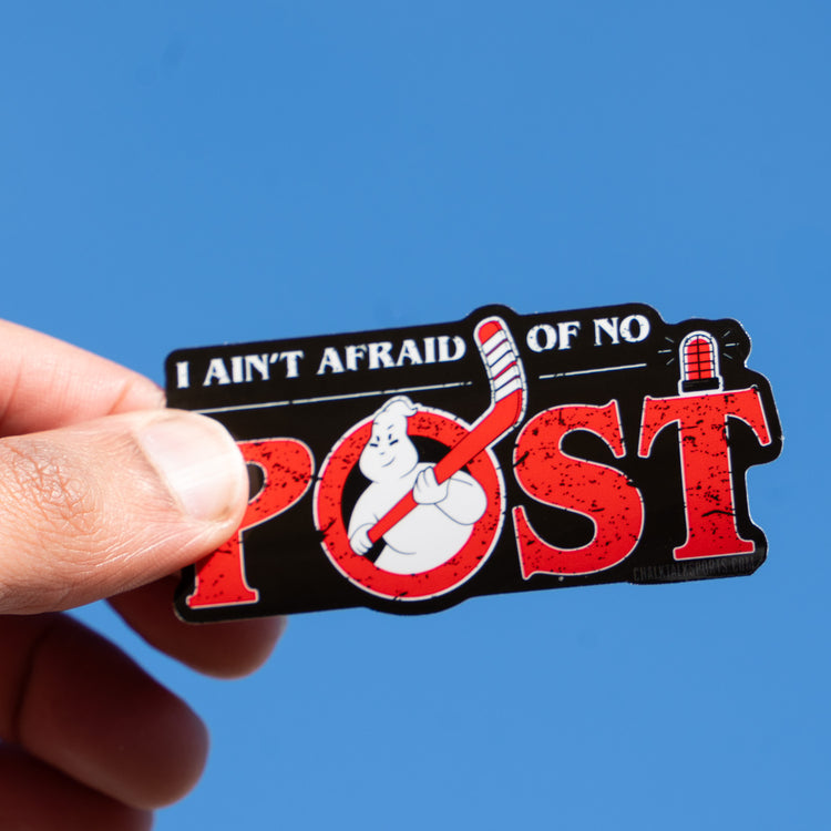 Hockey Sticker - Ain't Afraid Of No Post