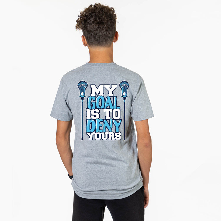 Guys Lacrosse Short Sleeve T-Shirt - My Goal Is To Deny Yours (Back Design)