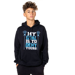 Guys Lacrosse Hooded Sweatshirt - My Goal Is To Deny Yours