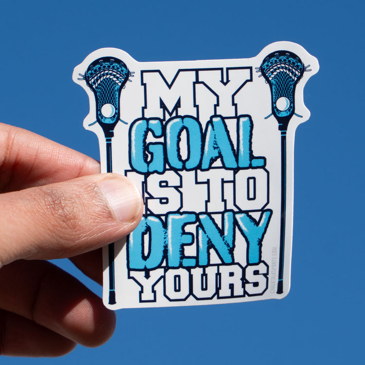 Guys Lacrosse Sticker - My Goal Is To Deny Yours