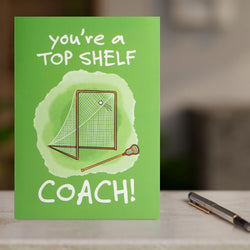 Guys Lacrosse Greeting Card - Top Shelf Lacrosse Coach