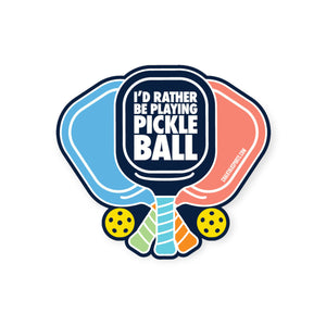 Pickleball Sticker - I'd Rather Be Playing Pickleball