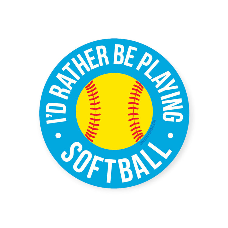 CTS Softball Sticker - I'd Rather Be Playing Softball