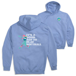 Softball Hooded Sweatshirt - It's a Good Day to Play Softball (Back Design)