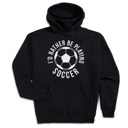 Soccer Hooded Sweatshirt - I'd Rather Be Playing Soccer (Round) [Adult Small/Black] - SS
