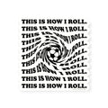 Soccer Sticker - This Is How I Roll