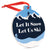 Skiing Round Ceramic Ornament - Let it Snow Let Us Ski