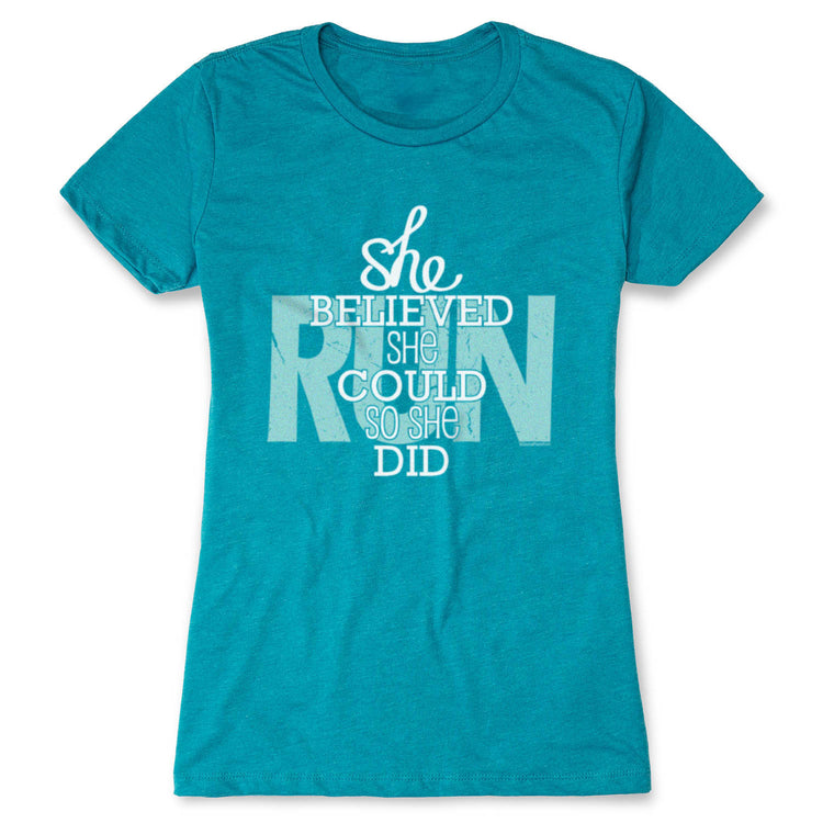Women's Everyday Runners Tee She Believed She Could So She Did [Teal/Adult Medium] -SS