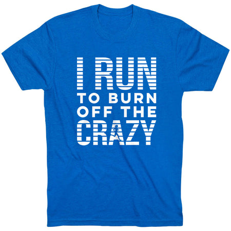 Running Short Sleeve T-Shirt - I Run To Burn Off The Crazy (White) [Adult Medium/Royal] - SS