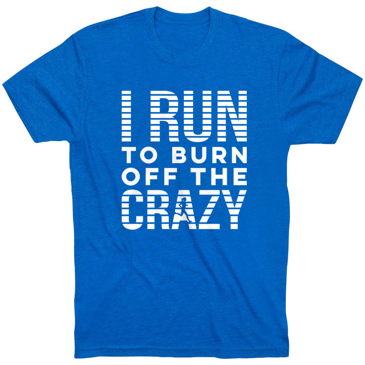 Running Short Sleeve T-Shirt - I Run To Burn Off The Crazy (White) [Adult Medium/Royal] - SS