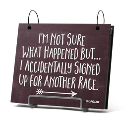 BibFOLIO® Race Bib Album - Signed Up For Another Race