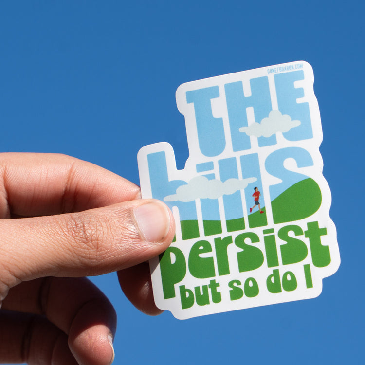 GFAR Running Sticker - The Hills Persist but So Do I