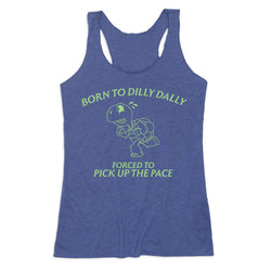 Women's Everyday Tank Top - Born to Dilly Dally