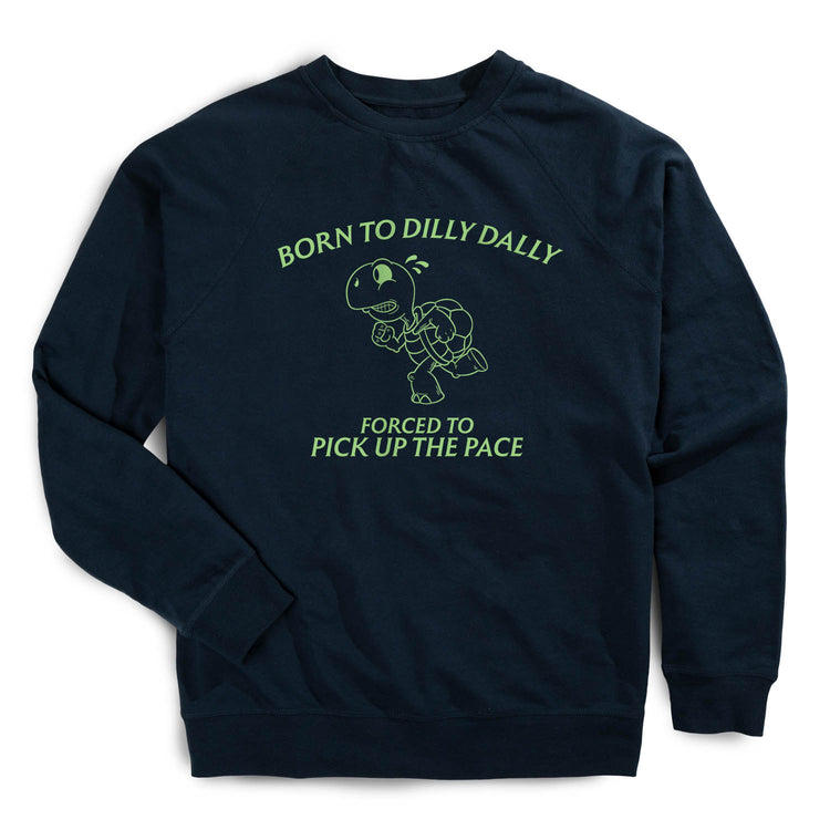 Running Raglan Crew Neck Sweatshirt - Born to Dilly Dally
