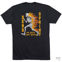 A black short-sleeve crewneck t-shirt featuring a graphic of a running skeleton with orange flames and yellow text that reads 'DEAD SPRINT no guts, just glory'.