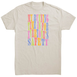 Running Short Sleeve T-Shirt - My Running Time is for Everyone's Safety