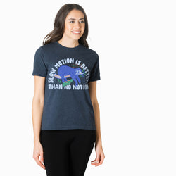 Running Short Sleeve T-Shirt - Slow Motion is Better Than No Motion