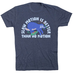 Running Short Sleeve T-Shirt - Slow Motion is Better Than No Motion