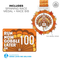 Promotional graphic for the 'Run Now Gobble Later' 5K race, showing two race medallions with patterned orange and brown ribbons, a race bib, and text stating 'INCLUDES RACE SPINNER MEDAL + RACE BIB' and 'RUN NOW GOBBLE LATER 100'.