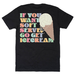 Volleyball Short Sleeve T-Shirt - If You Want Soft Serve (Back Design)