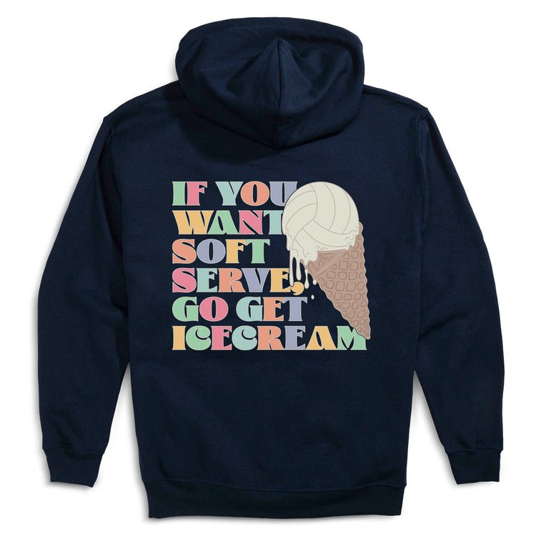 Volleyball Hooded Sweatshirt - If You Want Soft Serve (Back Design)