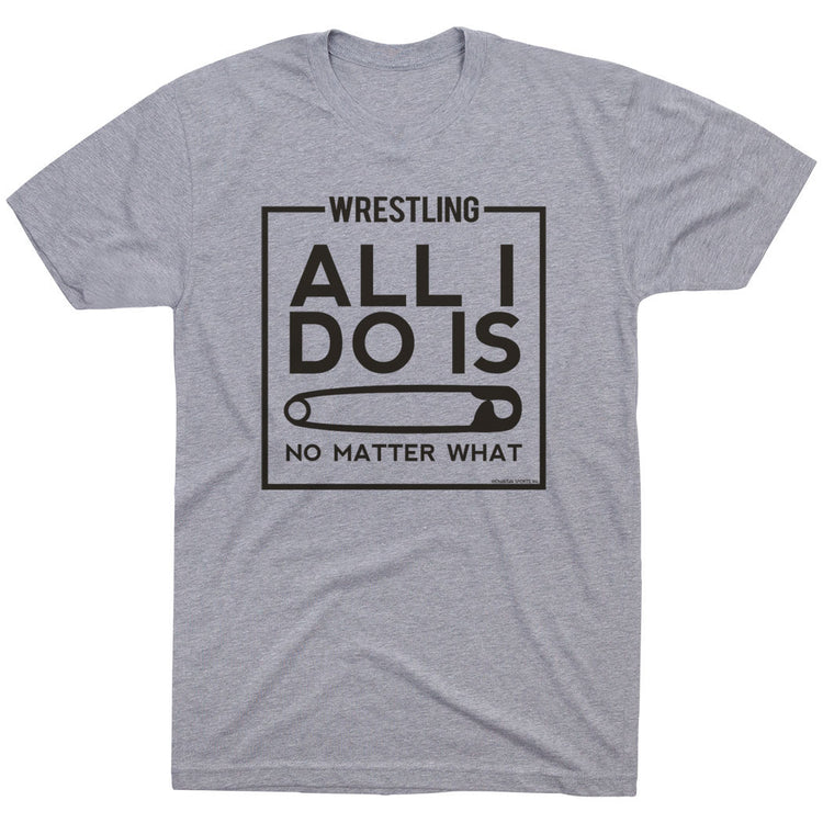 Wrestling Tshirt Short Sleeve All I Do Is Pin